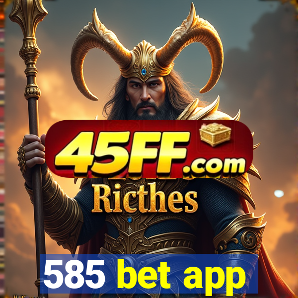 585 bet app
